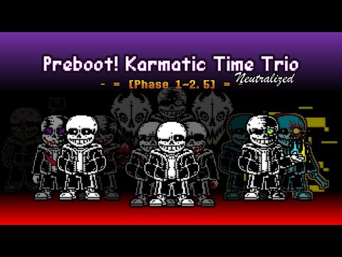 [Preboot! Karmatic Time Trio] - Phase 1~2.5 Neutralized Unofficial OST/UST (special or something)
