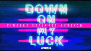 Vic Mensa &quot;Down On My Luck (Fingers Extended Version)&quot;