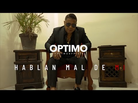 OPTIMO HABLAN MAL DE MI VIDEO OFICIAL