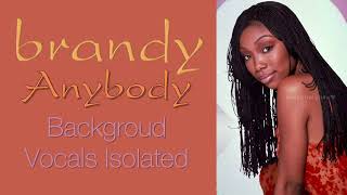 Brandy - Anybody (Background Vocals Isolated)
