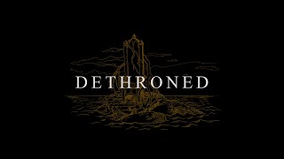 Dethroned Music Video