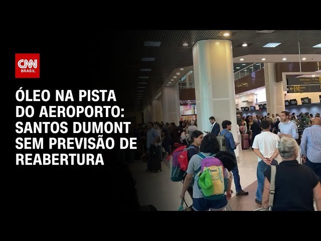 Aeroporto Santos Dumont: 162 voos são afetados por óleo na pista | CNN 360º