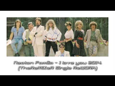 Neoton Família - I love you 2014. (TheReMiXeR Single ReWORK)