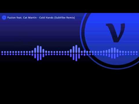 Fuzion feat. Cat Martin - Cold Hands (SubVibe Remix)
