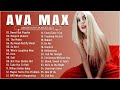 AVA MAX S MILLIONS OF VIEWS SONGS AVA MAX GREATEST HITS FULL ALBUM 2023 US UK 2023