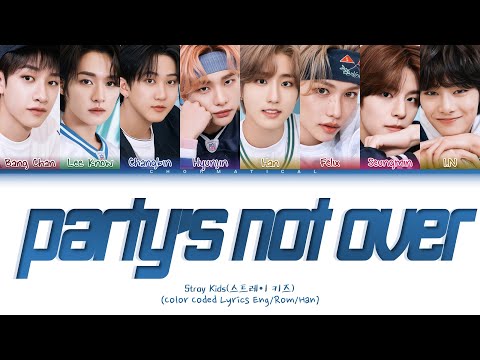 Stray Kids "PARTY'S NOT OVER" Lyrics (스트레이 키즈 "PARTY'S NOT OVER" 가사) (Color Coded Lyrics)
