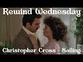 Rewind Wednesday Sailing By Christopher Cross