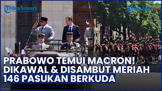 Penuh Kehormatan, Kedatangan Presiden Prabowo di Istana Élysée Dikawal 146 Pasukan Berkuda