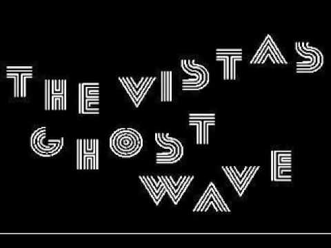 The Vistas - Ghost Wave