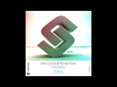 Dirkie Coetzee & Michelle Richer - Possibility (Jason Seizures Remix) [Subtraxx]