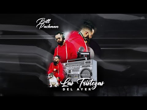 BILL PACHMAN - LAS TRISTEZAS DE AYER - (VIDEO OFICIAL)