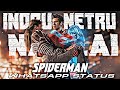 Indru Netru Naalai Spiderman Love Whatsapp Status Marvel Tamil