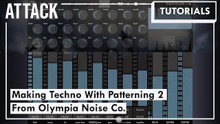 Video thumbnail for Making Techno With Patterning 2 From Olympia Noise Co. by Attack Magazine