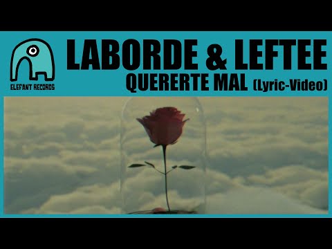 LABORDE & LEFTEE - Quererte Mal [Lyric Video]