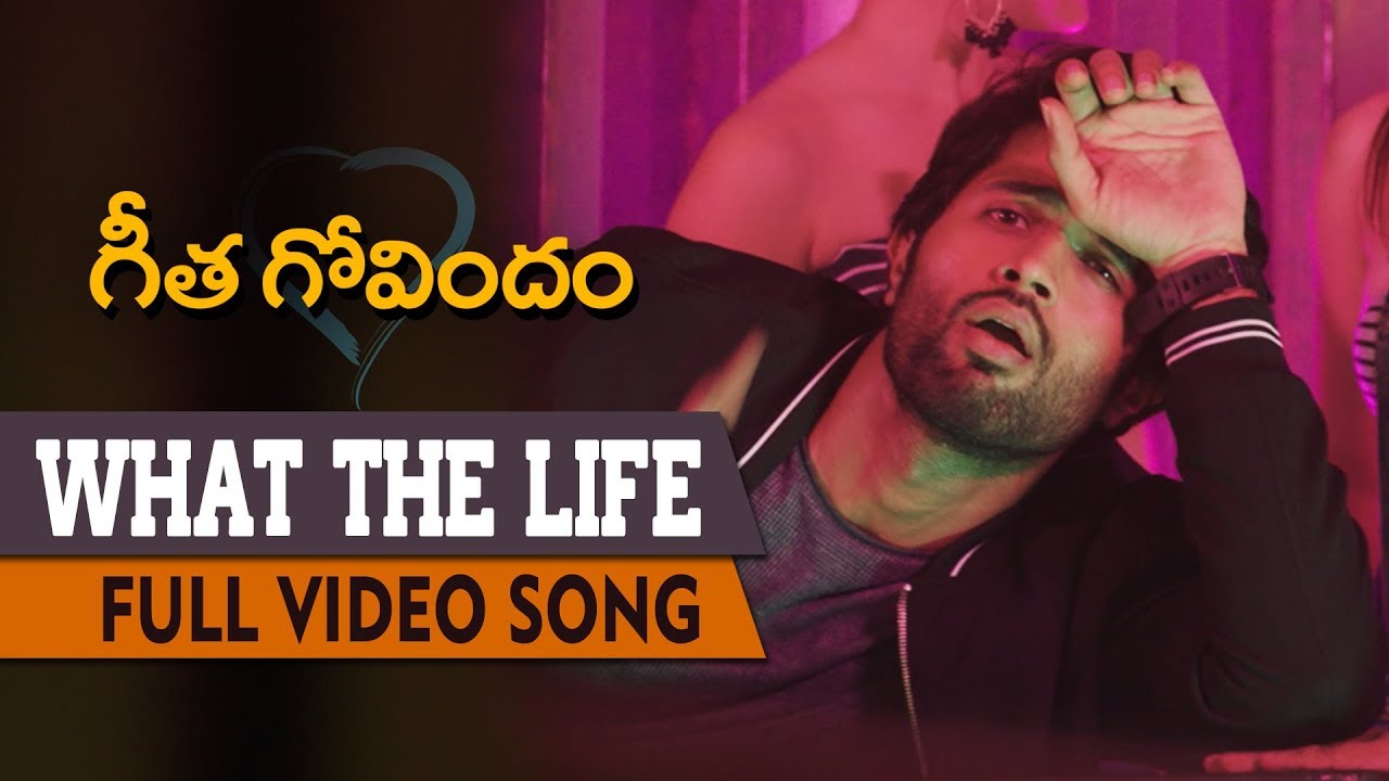 What the Life Lyrics – Geetha Govindam What the Life Lyrics – Geetha Govindam