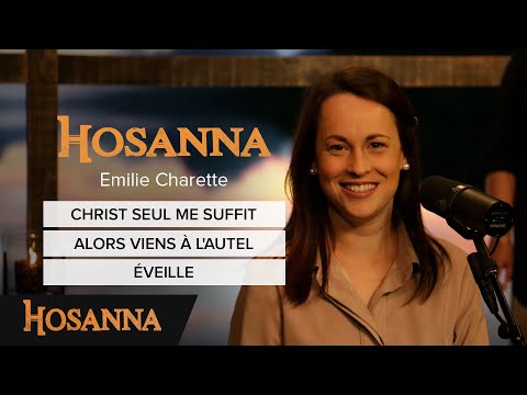 Emilie Charette - Christ seul me suffit / Alors viens à l'autel / Éveille