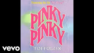 Pinky Pinky - Toffolux (Official Audio)