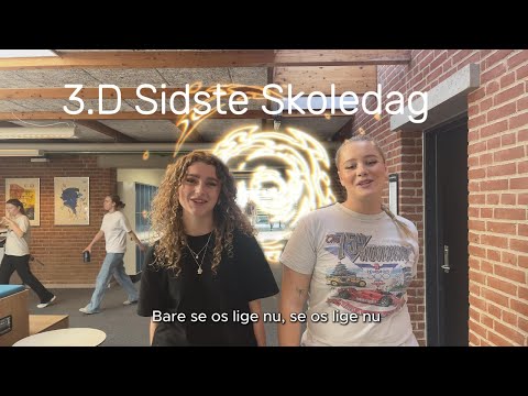 3.D - Sidste Skoledag | Munkensdam Gymnasium 2024