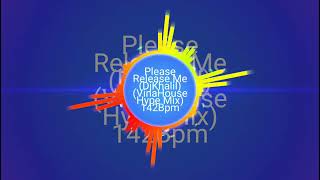 Please Release Me - Dj Khalil (VinaHouse Hype mix) 142Bpm