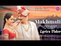 Makhmali (LYRICS) - Prithviraj | Arijit Singh, Shreya Ghoshal | Akshay Kumar, Manushi | Sankar,Varun