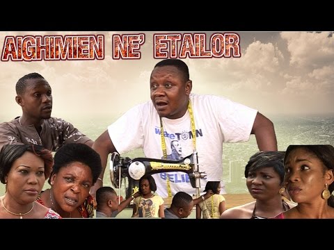 Aighimien Ne' Etailor 1 - Latest Benin Comedy Movies 2016