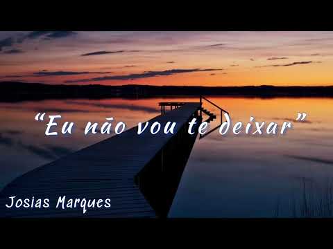 Eu não vou te deixar - Josias Marques - Hinos Avulsos CCB “Voz & Violão”