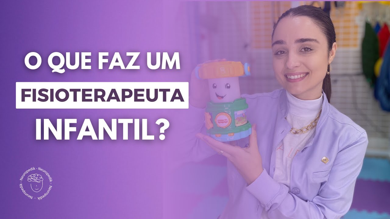 O QUE FAZ UM FISIOTERAPEUTA INFANTIL? | Dra. KÉROLIN WENSING RESPONDE!