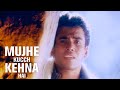 Mujhe Kucch Kehna Hai KK Hits Tusshar Kapoor Kareena Kapoor