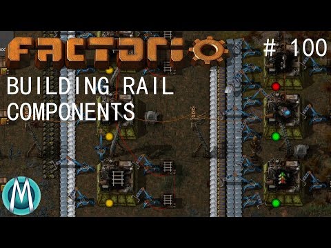 [Factorio] Angels & Bobs Ep 100: Building Rail Components (Tutorial/Walkthrough)