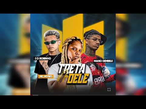 EO ROBINHO FEAT MC MYRES - NA TRETA DELE