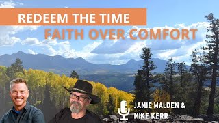 Redeeming the Time: Jamie Walden & Mike Kerr- Early Days of Calico Buffalo Base Camp