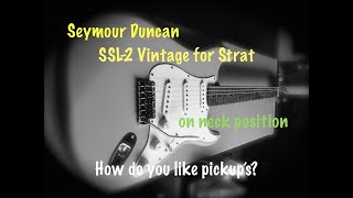Video thumbnail for Duncan SSL-2 Vintage for Strat on neck by nori-hei