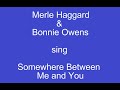 Somewhere Between Me And You+OnScreen Lyrics -- Merle Haggard & Bonnie Owens