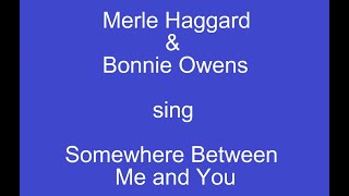Somewhere Between Me And You+OnScreen Lyrics -- Merle Haggard &amp; Bonnie Owens