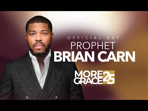 More Grace Conference "Official Day" | Prophet Brian Carn  - July 13, 2025