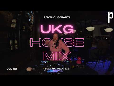 UKG, HOUSE, & MORE | "THE BAKALIKO" | VOL. 83 | FEAT. SELYNA ALVAREZ | PENTHOUSRPARTIII