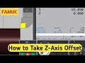 How To Take Z Axis Offset Fanuc Turning CNC