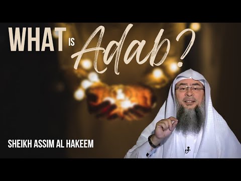 What is the meaning of Adab? assim al hakeem JAL