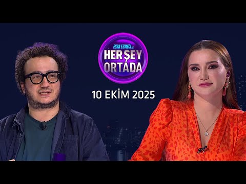 Esra Ezmeci ile Her Şey Ortada 10 Ekim 2025