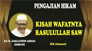 Download lagu Kisah Wafatnya Rasulullah SAW I pengajian Hikam KH jamaluddin ahmad mp3