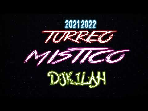 🔥TURREO MISTICO MIX🔥  RKT 2021-2022 🔥DJKILLAH🔥[KALEB DI MASSI - ALEJO ISAKK - SALASTKBRON - BLLAKO]