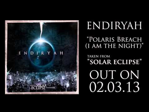 ENDIRYAH - POLARIS BREACH (I AM THE NIGHT)