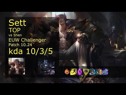 Sett vs Shen Top - EUW Challenger 10/3/5 Patch 10.24 Gameplay