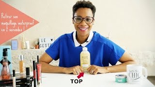 Le geste : Retirer son maquillage Waterproof en deux secondes !