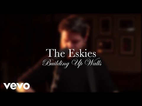 The Eskies - Building Up Walls - Live (Official Video)
