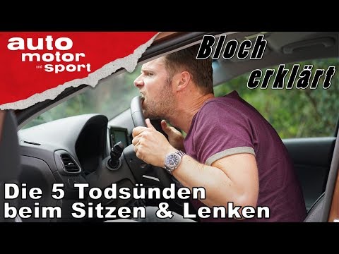 Die 5 Todsünden beim Sitzen & Lenken - Bloch erklärt #16 | auto motor und sport