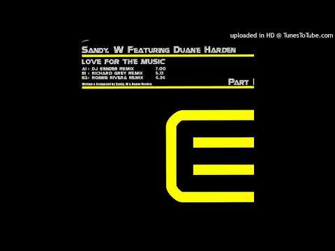 Sandy. W Feat. Duane Harden - Love For The Music (Richard Grey Remix)