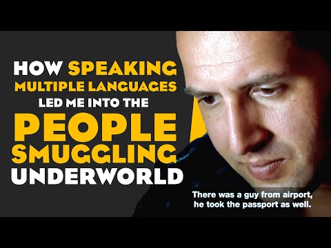 How Speaking Multiple Languages led me into the People Smuggling Underworld