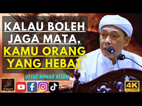 Ustaz Ahmad Rizam - KALAU BOLEH JAGA MATA, KAMU ORANG YANG HEBAT