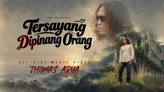 Download lagu Thomas Arya - Tersayang Dipinang Orang mp3